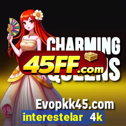 interestelar 4k dublado torrent